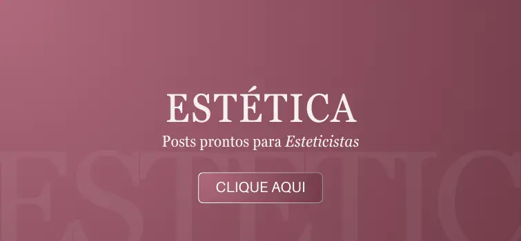 Kit de posts editáveis para profissionais da estética