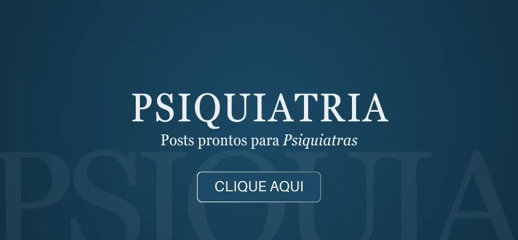 Kit de posts editáveis para psiquiatras